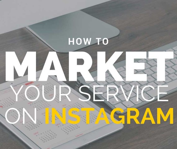 How to market your service on Instagram successfully