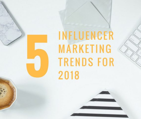 Influencer Marketing Trends 2018