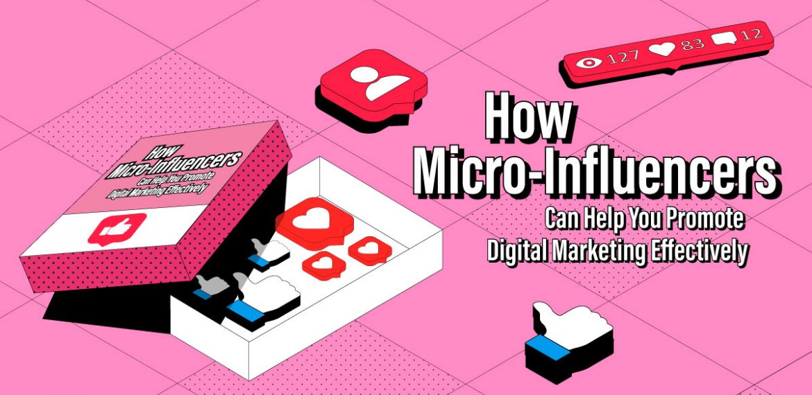 How Micro Influencers Help Digital Marketing
