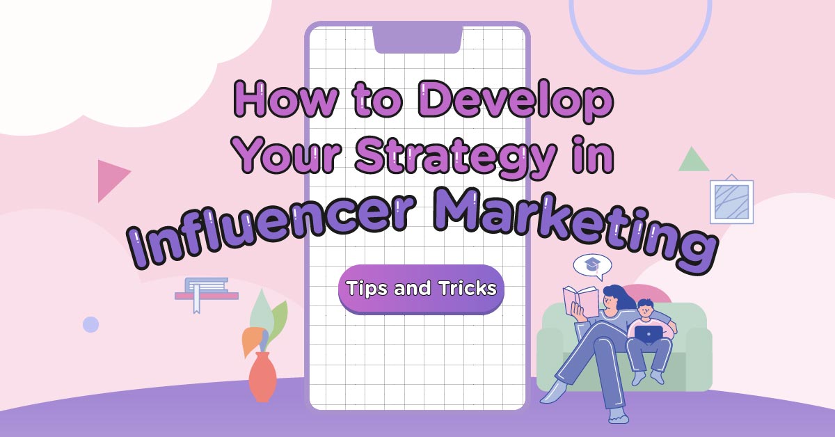 Tips Ad Tricks To Develop Your Influencer Marketing Strategy Starngage
