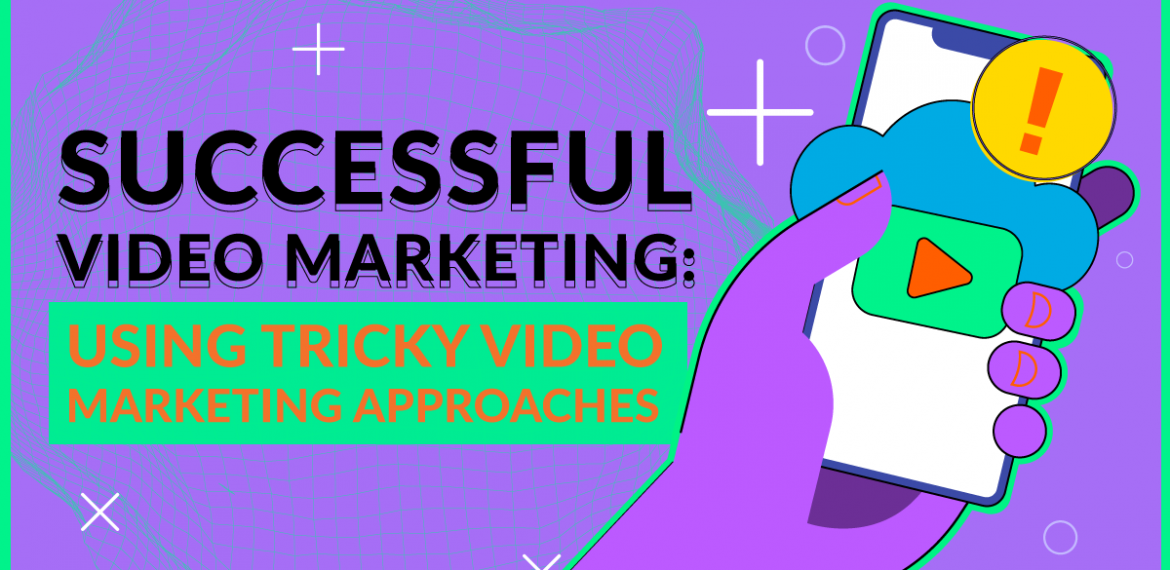 StarNgage - Successful Video Marketing: Using Tricky Video Marketing Approaches